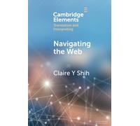 Navigating the Web: A Qualitative Eye Tracking-Based Study of Translators' Web Search Behaviour (Elements in Translation and Interpreting)