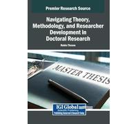 Navigating Theory, Methodology, and Researcher Development in Doctoral Research