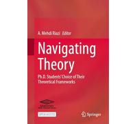 Navigating Theory: Ph.D. Students’ Choice of Their Theoretical Frameworks