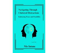 Navigating Through Cluttered Distractions: Embracing Peace and Possibility