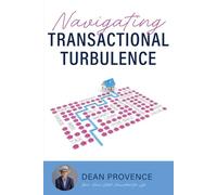 Navigating Transactional Turbulence, with Dean Provence