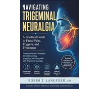 Navigating Trigeminal Neuralgia: A Practical Guide to Facial Pain, Triggers, and Treatment