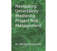 Navigating Uncertainty Mastering Project Risk Management