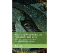Navigating Web2 (TradFi) and Web3 (DeFi) 2020-2030: A Decade of Transformation from a Compliance Perspective Vol.2: 1