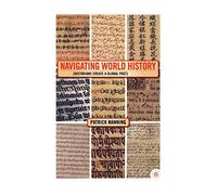 Navigating World History: Historians Create a Global Past