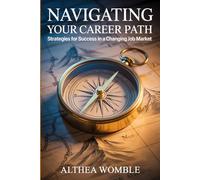 Navigating Your Career Path: Strategies for Success in a Changing Job Market