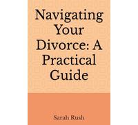 Navigating Your Divorce: A Practical Guide