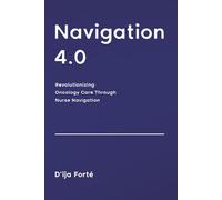 Navigation 4.0: Revolutionizing Oncology Care Through Nurse Navigation