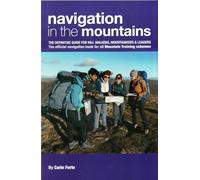 Navigation in the Mountains: The Definitive Guide for Hill Walkers, Mountaineers & Leaders - the Official Navigation Book for All Mountain Leader Training Schemes