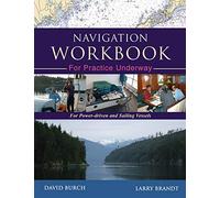 Navigation Workbook For Practice Underway: For Power-Driven and Sailing Vessels
