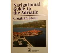 Navigational Guide to the Adriatic: Croatian Coast