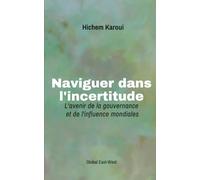 Naviguer dans l'incertitude: L'avenir de la gouvernance et de l'influence mondiales (GEOPOLITIQUE)