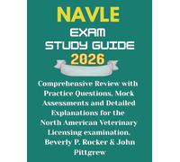 NAVLE Exam Study Guide 2026: Comprehensive Review with Practice Questions, Mock Assessments and Detailed Explanations for the North American Veterinary Licensing Examination.