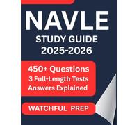 NAVLE STUDY GUIDE 2025-2026: 450 Must-Know Questions Divided into Four Sections with Detailed Explanations to Help You Achieve Veterinary License Success.