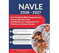 NAVLE STUDY GUIDE 2026 - 2027: Pass The Navle With Comprehensive Practice Questions And Detailed Answer Explanations For Veterinary Licensure Success (Study Guide Books)