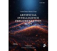 NAVMC 3000.1 United States Marine Corps Artificial Intelligence Implementation Plan April 2025
