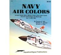 Navy Air Colors: United States Navy, Marine Corps, and Coast Guard Aircraft Camouflage and Markings, Vol. 2, 1945-1985 - Specials series (6157): v. 2