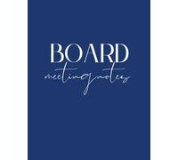 NAVY BLUE BOARD MEETING MINUTES NOTEBOOK: 100 Page College Rule Notebook for Board of Directors, District Managers, Community Association Manager, Homeowner Association and City Council Members