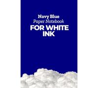 Navy Blue Paper Notebook for White Ink: Rich Navy Sheets for Gel Pens, White Markers, and Stunning Notes in Half-Letter Size