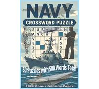 Navy Crossword Puzzle Book: A Fun and Educational Collection of Nautical Crosswords for Sailors, Veterans, and Ocean Lovers...