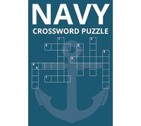 Navy Crossword Puzzle Book: For Adults, Seniors, and Veterans | 6x9 Large Print Puzzle Book | 60 Navy & Military-Themed Crosswords with Solutions | Relaxing Brain Games
