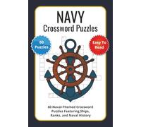 Navy Crossword Puzzles: 60 Naval-Themed Crossword Puzzles Featuring Ships, Ranks, and Naval History