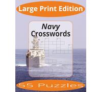 Navy Crosswords Large Print: Crossword Puzzles Easy to Read Print about The U.S. Navy and more | Large Print Edition | 8.5x11 inches, 110 pages | 55 ... Gift for Vacations, Holiday, and Spare Time.