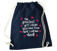 Navy Drawstring Bag Greatest Gift Came from God I Call Him Dad