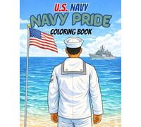 Navy Pride: A Simple and Easy U.S. Navy Coloring Book for Kids and Adults Celebrating Sailors, Service, and Family