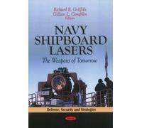 Navy Shipboard Lasers: The Weapons of Tomorrow (Defense, Security and Strategies -- Lasers and Electro-Optics Research and Technology)