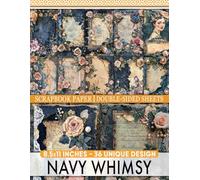Navy Whimsy: Playful Patterns Perfect for Gift Wrapping, Mixed Media Art, Decoupage, and Paper Crafts