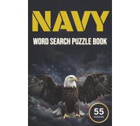 Navy Word Search Puzzle Book: 55 Large Print Military Puzzles | Ships, Ranks, Naval History, Special Operations & More | 110 Pages 6x9 | Perfect Gift for Navy Veterans, Sailors & Military Families