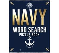 Navy word search puzzle book: Fun and Challenging Maritime-Themed Word Puzzles for Adults, Veterans, and Sea Lovers
