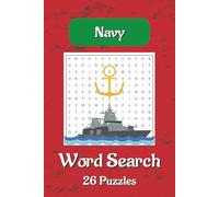 Navy Word Search Puzzle Book: Navy Word Searches With Easy To Read Print About Navy, Naval History, Maritime Operations And More |6×9 Inches, 52 Pages ... Gift For Vacations, Holidays And Spare Times