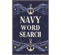 Navy Word Search Puzzle Book: Word Searches with Easy to Read Print about Navy, Active Service, History and More I 6x9 inches, 110 pages I 50+ Puzzles … Gift for Vacations, Holidays and Free Times