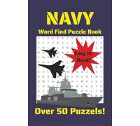 Navy Word Search Puzzle Book: Word Searches with Easy to Read Print about the Navy, nautical terms, traditions and More | 6x9 inches, 110 pages | 50+ ... Gift for Vacations, Holidays and Free Times