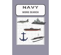 Navy Word Search: Word Search Puzzles With Easy To Read Print About Navy, Ships, Naval Terms and more. 6 by 9 inches, 110 Pages, 50 Plus Puzzles... Gift For Vacations, Holidays And More