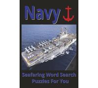 Navy: Word Searches with Easy-to-Read Print about All Naval Assets, and More I 50+ puzzles, 6x9 inches, 110 pages I ... Gift for Vacations, Ocean Cruises, and Free Time