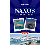 NAXOS GUIDA DI VIAGGIO 2026: Esplora antichi templi, produttori di formaggio e spiagge sabbiose nelle Cicladi