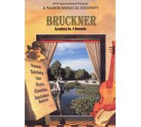 NAXOS MUSICAL JOURNEY, A - BRUCKNER: SYMPHONY NO. 4 NEW REGION 1 DVD