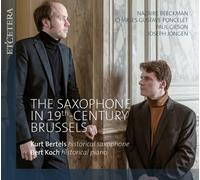 Kurt Bertels; Bert Koch - The Saxophone In 19th C Brussels