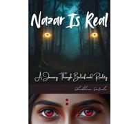 Nazar Is Real: A Journey Through Belief and Reality: "Nazar Is Real reveals how to turn fear of the evil eye into strength. Discover nazar’s roots, ... with confidence and spiritual empowerment."