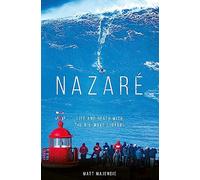 Nazar: Life and Death with the Big Wave Surfers - NEW Matt Majendie 2024