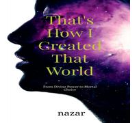 Nazar That's How I Created That World : From Divine Power to Mortal Nazar Multicolor