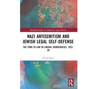 Nazi Antisemitism and Jewish Legal Self-Defense : The Turn to Law in Liberal Democracies, 1932-39