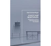 Nazi Camp Near Danzig, A: Perspectives on Shame and on the Holocaust from Stutthof