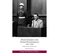 Nazi Crimes and Their Punishment, 1943-1950 : A Short History with Documents