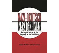 Nazi-Deutsch/Nazi German: An English Lexicon of the Language of the Third Reich