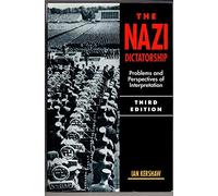 NAZI DICTATIORSHIP 3ED PROBLEMS AND PERSPECTIVES OF INT: Problems and Perspectives of Interpretation