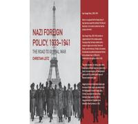 Nazi Foreign Policy, 1933-1941: The Road to Global War (Third Reich)